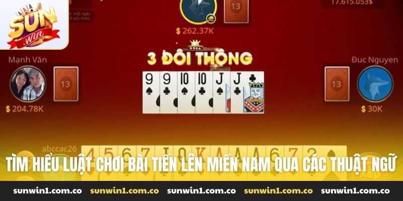 Tìm hiểu luật chơi bài tiến lên miền Nam qua các thuật ngữ