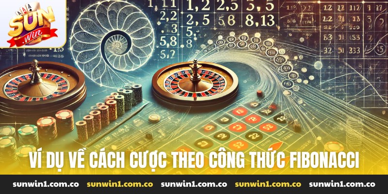 Ví dụ về cách cược theo công thức Fibonacci