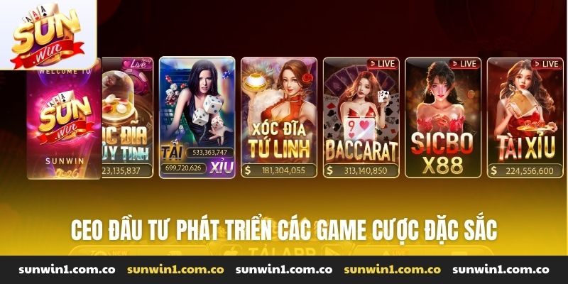 CEO đầu tư phát triển các game cược đặc sắc
